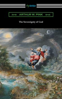 The Sovereignty of God - Arthur W. Pink 