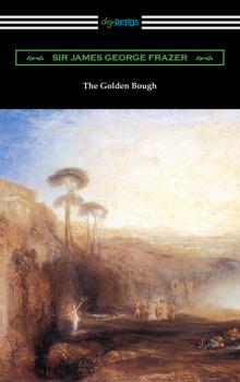 The Golden Bough - Sir James George Frazer 