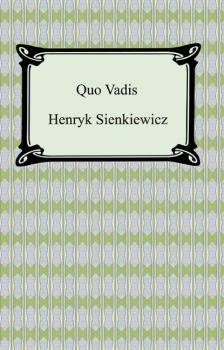 Quo Vadis: A Narrative of the Time of Nero - Генрик Сенкевич 