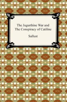 The Jugurthine War and the Conspiracy of Catiline - Sallust 