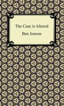 The Case is Altered - Ben Jonson 