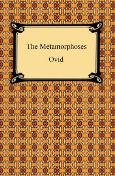 The Metamorphoses - Ovid 