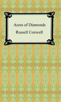 Acres of Diamonds - Russell Herman Conwell 