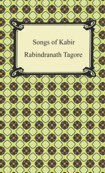 Songs of Kabir - Rabindranath Tagore 