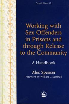 Working with Sex Offenders in Prisons and through Release to the Community - Alec Spencer Forensic Focus
