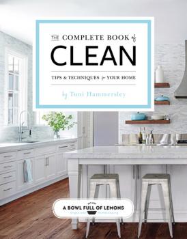 The Complete Book of Clean - Toni Hammersley 
