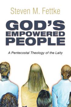 God’s Empowered People - Steven M. Fettke 