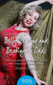 Belly Dancing and Beating the Odds: How one woman’s passion helped her overcome breast cancer - Yvette Cowles 