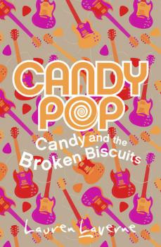 Candy and the Broken Biscuits - Lauren  Laverne 
