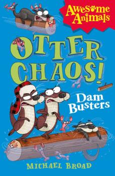 Otter Chaos - The Dam Busters - Michael  Broad 