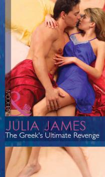 The Greek's Ultimate Revenge - Julia James 