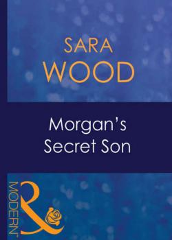Morgan's Secret Son - SARA  WOOD 