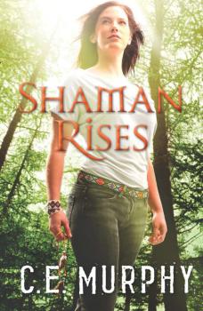 Shaman Rises - C.E.  Murphy 