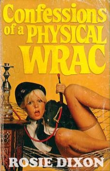 Confessions of a Physical Wrac - Rosie Dixon 