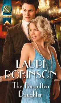 The Forgotten Daughter - Lauri  Robinson 