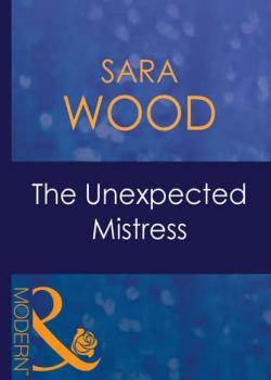 The Unexpected Mistress - SARA  WOOD 