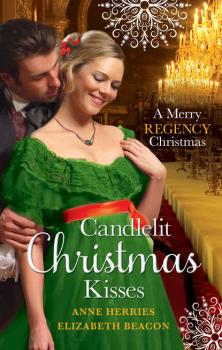 Candlelit Christmas Kisses: Captain Moorcroft's Christmas Bride / Governess Under the Mistletoe - Anne  Herries 