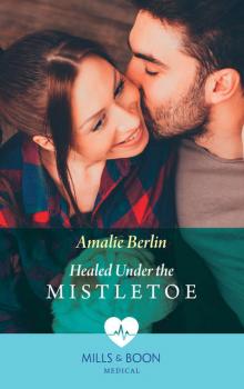 Healed Under The Mistletoe - Amalie  Berlin 