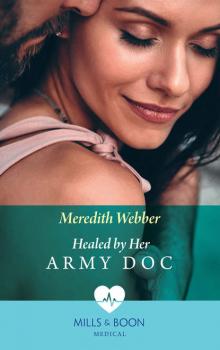 Healed By Her Army Doc - Meredith  Webber 