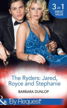 The Ryders: Jared, Royce and Stephanie: Seduction and the CEO - Barbara Dunlop 