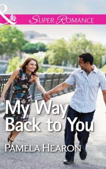 My Way Back to You - Pamela  Hearon 