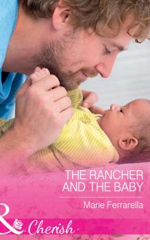 The Rancher And The Baby - Marie  Ferrarella 