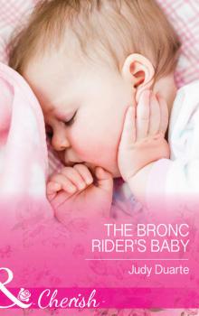 The Bronc Rider's Baby - Judy  Duarte 