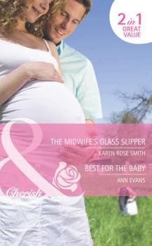 The Midwife's Glass Slipper / Best For the Baby: The Midwife's Glass Slipper - Ann  Evans 