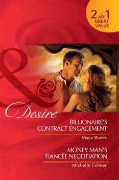 Billionaire's Contract Engagement / Money Man's Fiancée Negotiation: Billionaire's Contract Engagement / Money Man's Fiancée Negotiation - Michelle  Celmer 