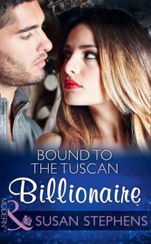 Bound To The Tuscan Billionaire - Susan  Stephens 
