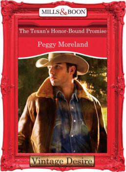 The Texan's Honor-Bound Promise - Peggy  Moreland 