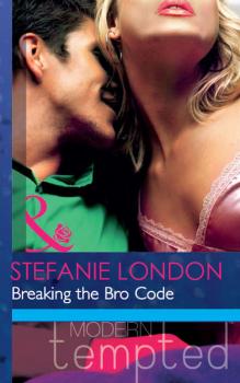Breaking the Bro Code - Stefanie London 