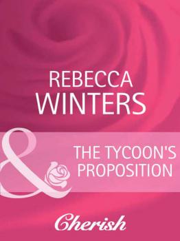 The Tycoon's Proposition - Rebecca Winters 