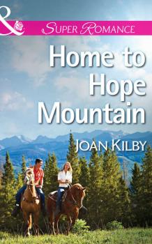 Home to Hope Mountain - Joan  Kilby 