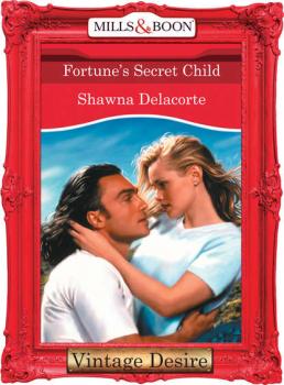 Fortune's Secret Child - Shawna  Delacorte 