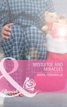Mistletoe and Miracles - Marie  Ferrarella 