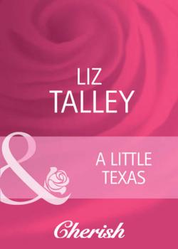 A Little Texas - Liz  Talley 