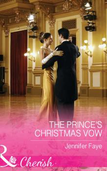 The Prince's Christmas Vow - Jennifer  Faye 
