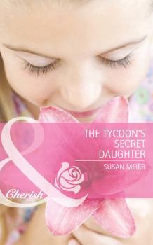 The Tycoon's Secret Daughter - SUSAN  MEIER 