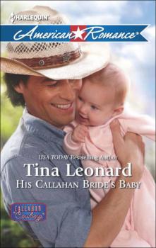 His Callahan Bride's Baby - Tina  Leonard 
