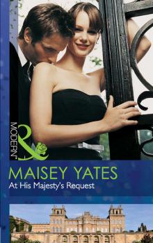 At His Majesty's Request - Maisey Yates 