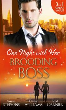 One Night with Her Brooding Boss: Ruthless Boss, Dream Baby / Her Impossible Boss / The Secretary’s Bossman Bargain - Susan  Stephens 
