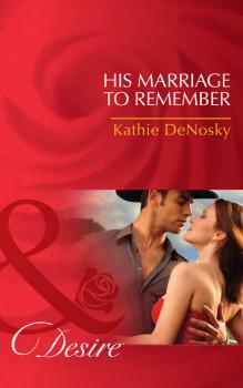 His Marriage to Remember - Kathie DeNosky 