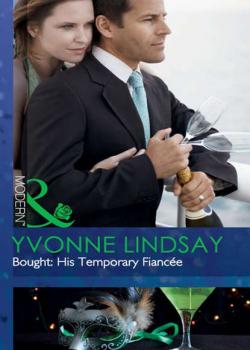 Bought: His Temporary Fiancée - Yvonne Lindsay 