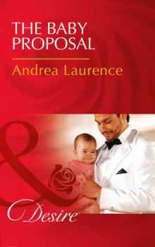 The Baby Proposal - Andrea Laurence 