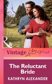 The Reluctant Bride - Kathryn  Alexander 