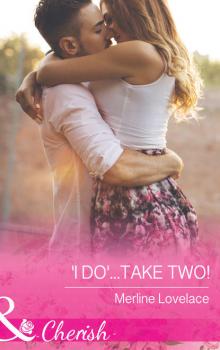 'I Do'...Take Two! - Merline  Lovelace 
