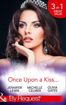 Once Upon A Kiss...: The Cinderella Act / Princess in the Making / Temporarily His Princess - Michelle  Celmer 