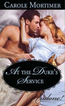 At the Duke's Service - Carole  Mortimer 