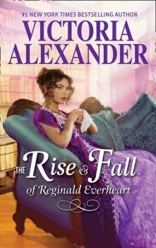 The Rise And Fall Of Reginald Everheart - Victoria  Alexander 